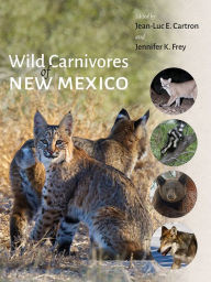 Title: Wild Carnivores of New Mexico, Author: Jean-Luc E. Cartron