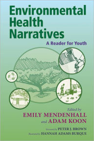 Title: Environmental Health Narratives: A Reader for Youth, Author: Emily Mendenhall