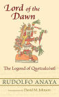 Lord of the Dawn: The Legend of Quetzalcóatl