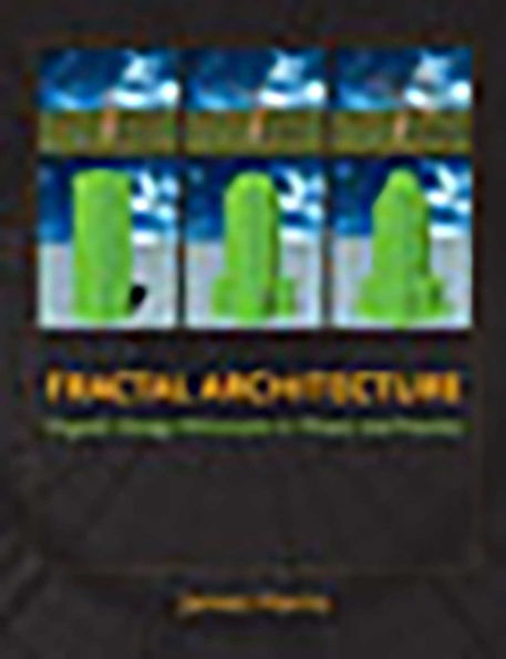 Fractal Architecture: Organic Design Philosophy Theory and Practice