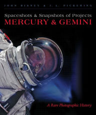 Title: Spaceshots and Snapshots of Projects Mercury and Gemini: A Rare Photographic History, Author: John Bisney