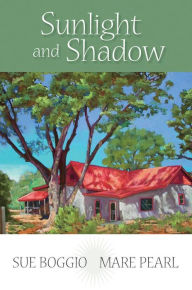 Title: Sunlight and Shadow, Author: Sue Boggio