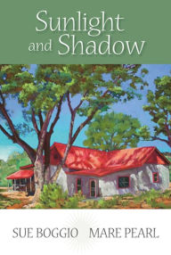 Title: Sunlight and Shadow, Author: Sue Boggio