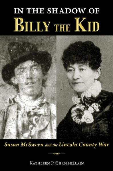 the Shadow of Billy Kid: Susan McSween and Lincoln County War