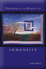 Title: Progress on the Subject of Immensity, Author: Leslie Ullman