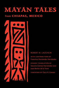 Title: Mayan Tales from Chiapas, Mexico, Author: Robert M. Laughlin