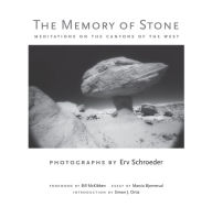 Title: The Memory of Stone: Meditations on the Canyons of the West, Author: Erv Schroeder