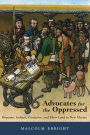 Advocates for the Oppressed: Hispanos, Indians, Genízaros, and Their Land in New Mexico