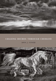 Title: Chasing Dichos through Chimayó, Author: Don J. Usner