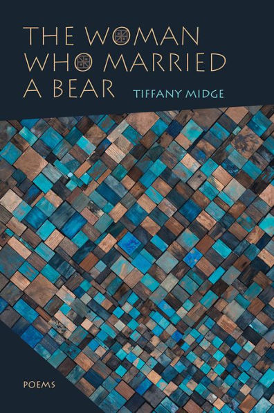 The Woman Who Married a Bear: Poems
