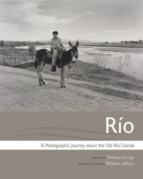 Río: A Photographic Journey down the Old Río Grande