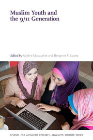 Title: Muslim Youth and the 9/11 Generation, Author: Adeline Masquelier