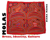 Title: Molas: Dress, Identity, Culture, Author: Diana Marks
