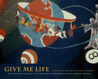 Title: Give Me Life: Iconography and Identity in East LA Murals, Author: Holly Barnet-Sanchez