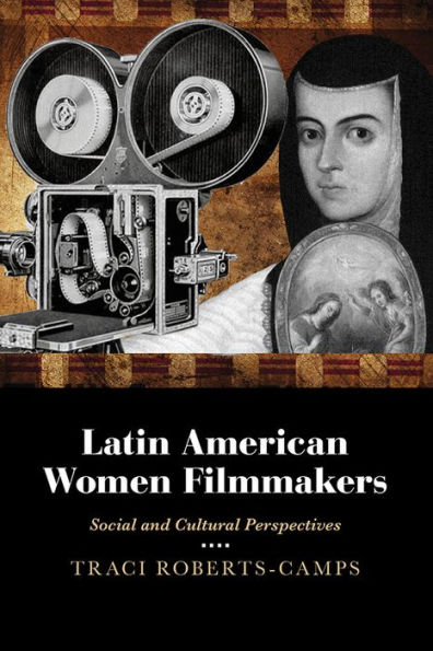 Latin American Women Filmmakers: Social and Cultural Perspectives