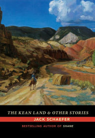 Title: The Kean Land and Other Stories, Author: Jack Schaefer