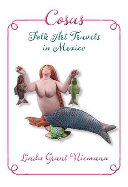 Cosas: Folk Art Travels Mexico