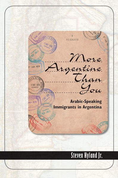 More Argentine Than You: Arabic-Speaking Immigrants in Argentina