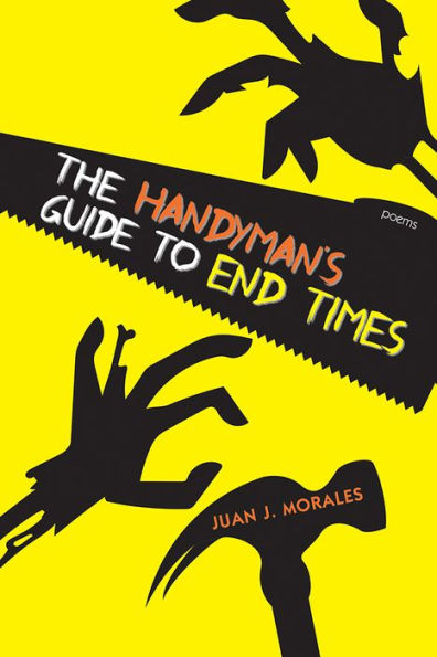 The Handyman's Guide to End Times: Poems