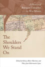 The Shoulders We Stand On: A History of Bilingual Education in New Mexico