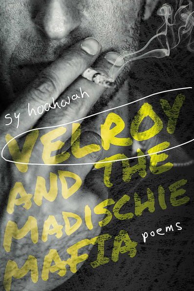 Velroy and the Madischie Mafia: Poems