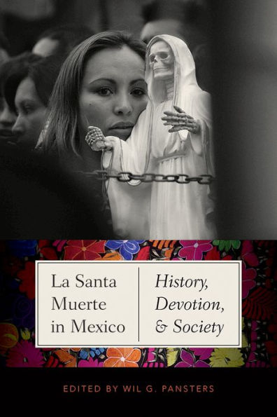 La Santa Muerte Mexico: History, Devotion, and Society