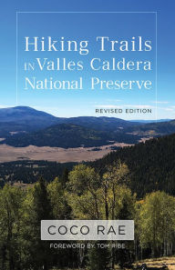 Full books download free Hiking Trails in Valles Caldera National Preserve, Revised Edition DJVU iBook PDB 9780826363602 by Coco Rae, Tom Ribe