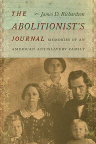 The Abolitionist's Journal: Memories of an American Antislavery Family