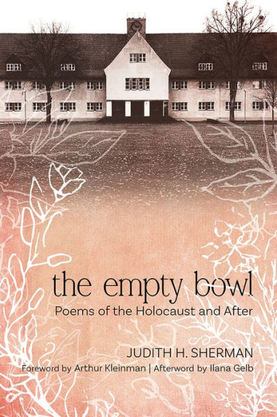 the Empty Bowl: Poems of Holocaust and After