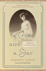 It free ebook download A Cross and a Star: Memoirs of a Jewish Girl in Chile 9780826364128 by Marjorie Agosín, Celeste Kostopulos-Cooperman, Ruth Behar, Marjorie Agosín, Celeste Kostopulos-Cooperman, Ruth Behar 