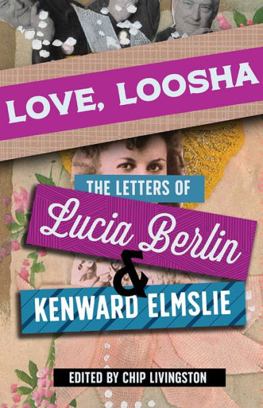 Love, Loosha: The Letters of Lucia Berlin and Kenward Elmslie