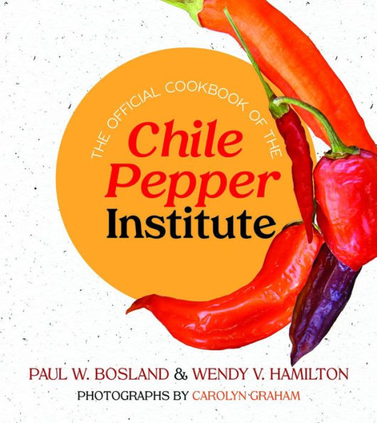 the Official Cookbook of Chile Pepper Institute