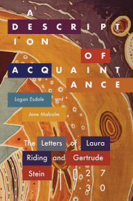 Downloads free book A Description of Acquaintance: The Letters of Laura Riding and Gertrude Stein, 1927-1930 English version by Logan Esdale, Jane Malcolm 9780826368058 ePub