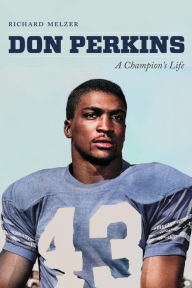 Title: Don Perkins: A Champion's Life, Author: Richard Melzer