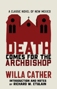 Title: Death Comes for the Archbishop: A Classic Novel of New Mexico, Author: Willa Cather