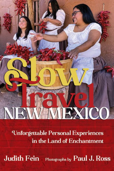 Slow Travel New Mexico: Unforgettable Personal Experiences the Land of Enchantment