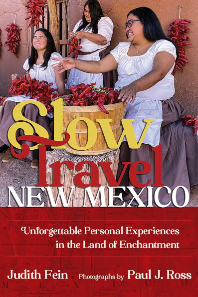 Slow Travel New Mexico: Unforgettable Personal Experiences the Land of Enchantment