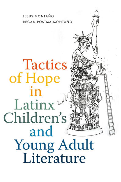 Tactics of Hope Latinx Children's and Young Adult Literature