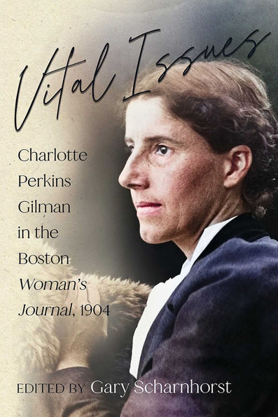 Vital Issues: Charlotte Perkins Gilman the Boston Woman's Journal, 1904