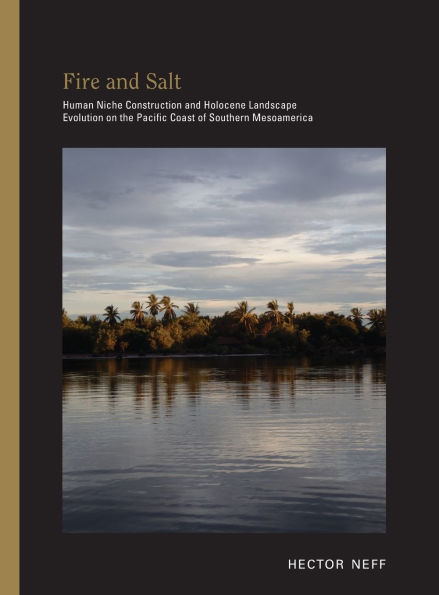 Fire and Salt: Human Niche Construction and Holocene Landscape Evolution on the Pacific Coast of Southern Mesoamerica