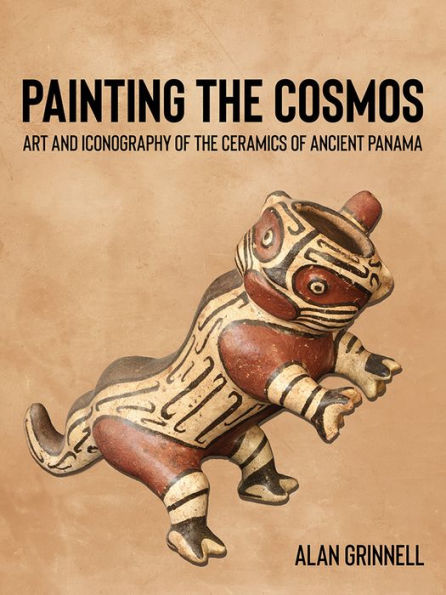 Painting the Cosmos: Art and Iconography of the Ceramics of Ancient Panama