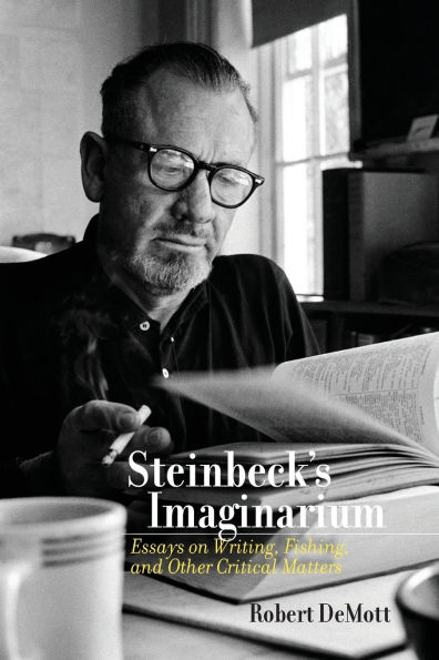 Steinbeck's Imaginarium: Essays on Writing, Fishing, and Other Critical Matters