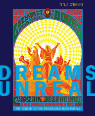 Ebook downloads online free Dreams Unreal: The Genesis of the Psychedelic Rock Poster MOBI CHM