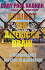 Against the American Grain: A Borderlands History of Resistance
