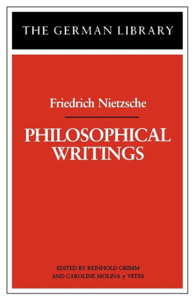 Philosophical Writings: Friedrich Nietzsche / Edition 1