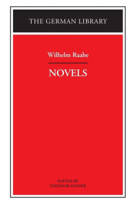 Title: Novels: Wilhelm Raabe, Author: Volkmar Sander