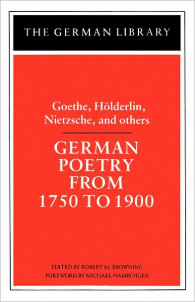 German Poetry from 1750 to 1900: Goethe, Holderlin, Nietzsche and others