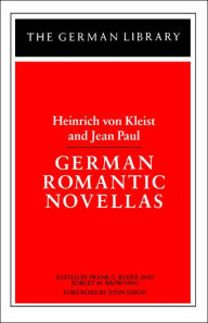 Title: German Romantic Novellas: Heinrich von Kleist and Jean Paul, Author: Frank G. Ryder