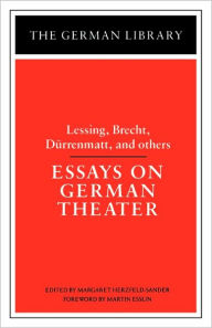 Title: Essays on German Theater: Lessing, Brecht, Durrenmatt, and others / Edition 1, Author: Margaret Herzfeld-Sander