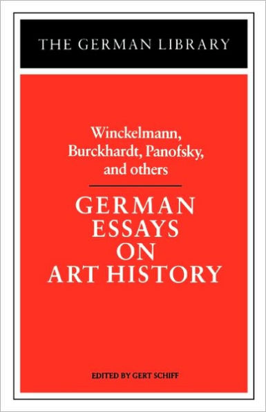 German Essays on Art History: Winckelmann, Burckhardt, Panofsky, and others / Edition 1